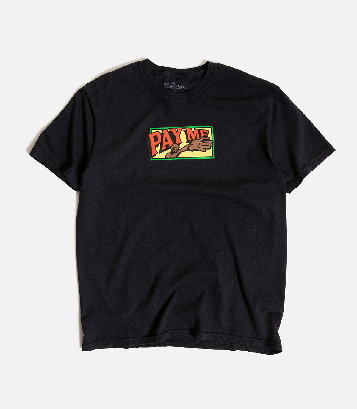 Tantrum Pay Me T-Shirt